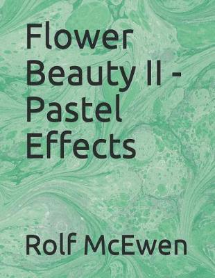 Book cover for Flower Beauty II - Pastel Effects