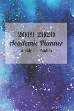 Cover of 2019-2020 Academic Planner Weekly and Monthly Blue Universe Abstract