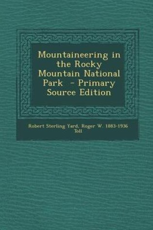 Cover of Mountaineering in the Rocky Mountain National Park - Primary Source Edition