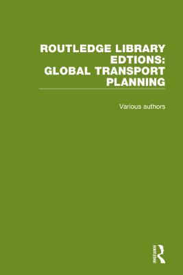 Book cover for Routledge Library Editions: Global Transport Planning