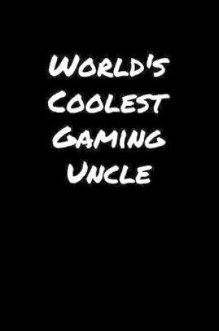 Cover of World's Coolest Gaming Uncle