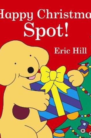 Cover of Spot: Happy Christmas, Spot!