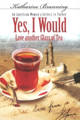 Cover of Yes, I Would... Love Another Glass Of Tea