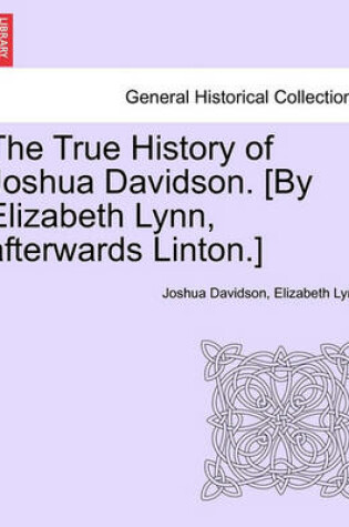 Cover of The True History of Joshua Davidson. [By Elizabeth Lynn, Afterwards Linton.] Fourth Edition.
