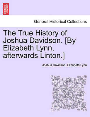 Book cover for The True History of Joshua Davidson. [By Elizabeth Lynn, Afterwards Linton.] Fourth Edition.