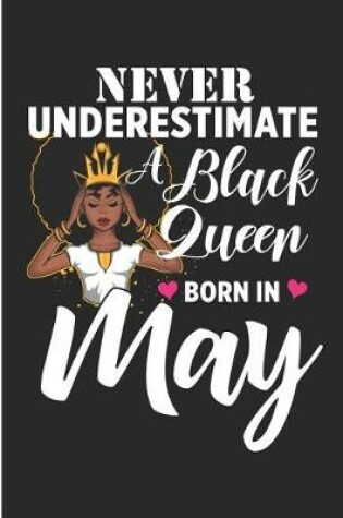 Cover of Never Underestimate a Black Queen Born in May
