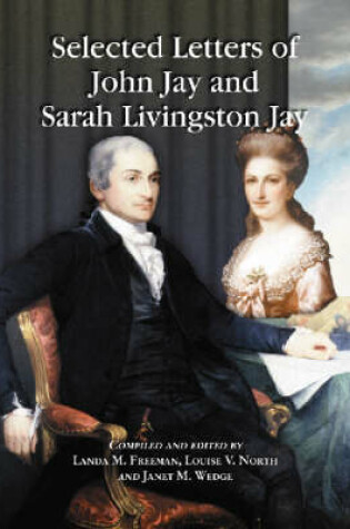 Cover of Selected Letters of John Jay and Sarah Livingston Jay