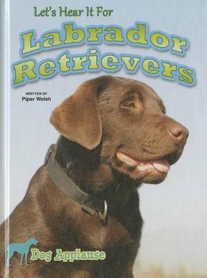 Book cover for Let's Hear It for Labrador Retrievers