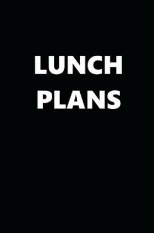 Cover of 2020 Weekly Planner Lunch Plans 134 Pages