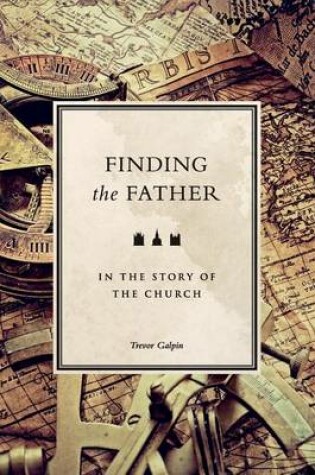 Cover of Finding the Father in the Story of the Church