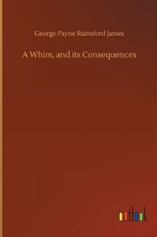 Cover of A Whim, and its Consequences