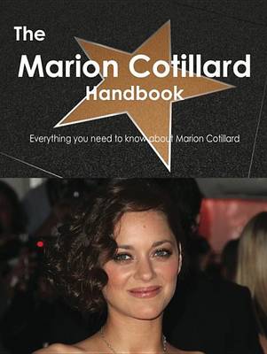 Book cover for The Marion Cotillard Handbook - Everything You Need to Know about Marion Cotillard