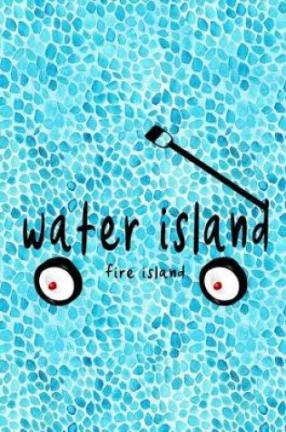 Cover of Water Island Fire Island