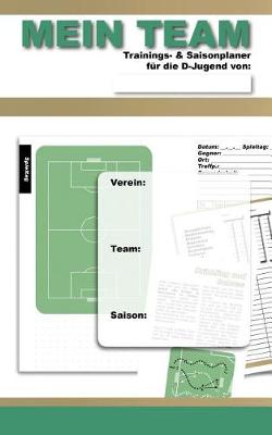 Book cover for MEIN TEAM - Trainings- & Saisonplaner fur die D-Jugend