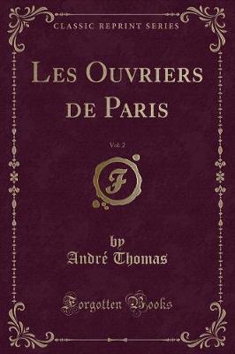 Book cover for Les Ouvriers de Paris, Vol. 2 (Classic Reprint)