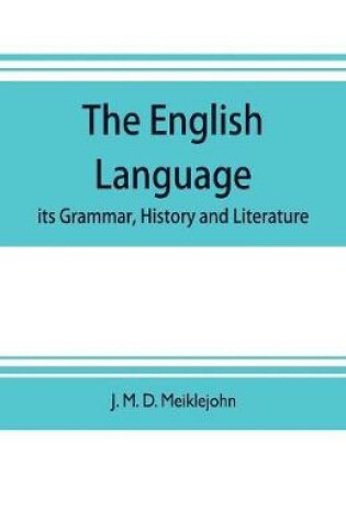 Cover of The English language; its grammar, history and literature