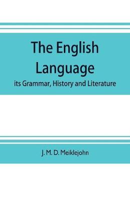 Book cover for The English language; its grammar, history and literature