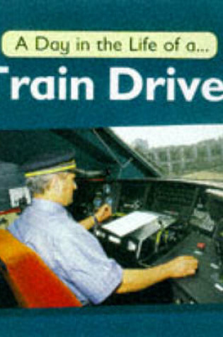 Cover of A Day in the Life of a Train Driver