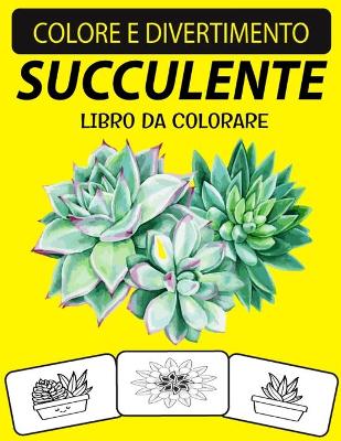 Book cover for Succulente Libro Da Colorare