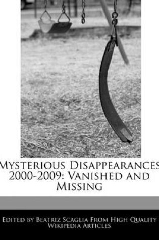 Cover of Mysterious Disappearances 2000-2009