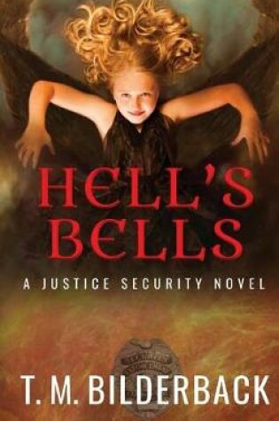 Cover of Hell's Bells - A Justice Security Novel