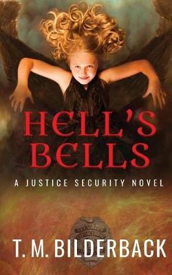 Cover of Hell's Bells - A Justice Security Novel