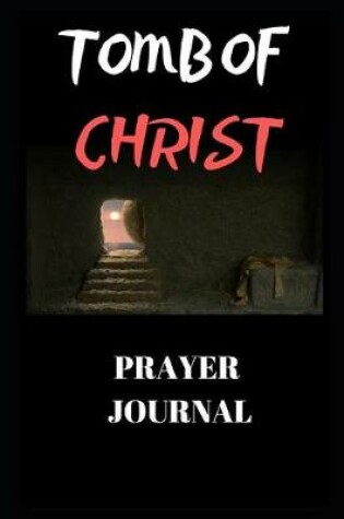 Cover of Tomb of Christ (Prayer Journal)