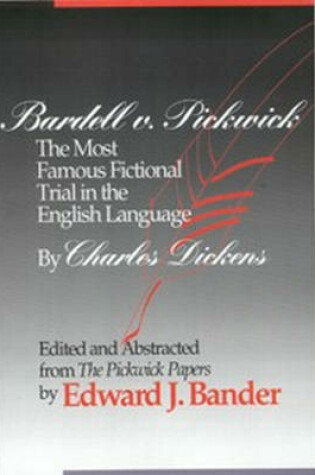 Cover of Bardell vs. Pickwick: The Most Famous Fictional Trial in the English Language