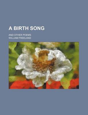 Book cover for A Birth Song; And Other Poems