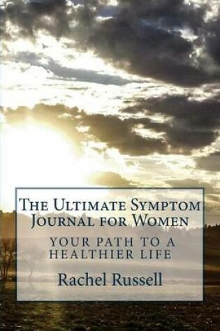 Cover of The Ultimate Symptom Journal for Women