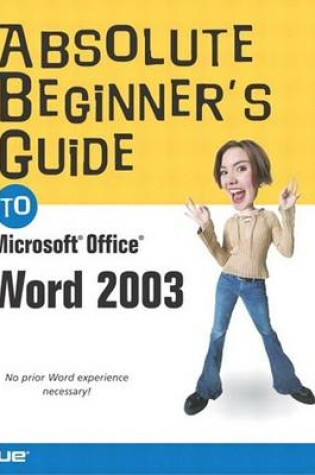 Cover of Absolute Beginner's Guide to Microsoft Office Word 2003