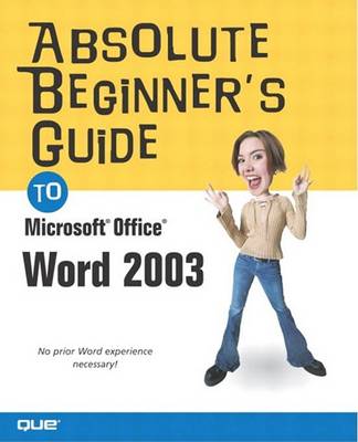 Book cover for Absolute Beginner's Guide to Microsoft Office Word 2003