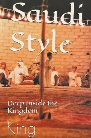 Cover of Saudi Style Deep Inside the Kingdom