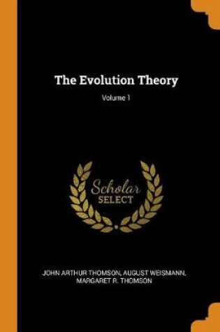 Cover of The Evolution Theory; Volume 1