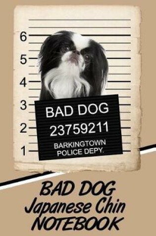 Cover of Bad Dog Japanese Chin Notebook