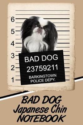 Book cover for Bad Dog Japanese Chin Notebook