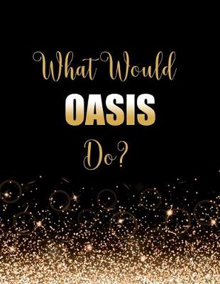 Book cover for What Would Oasis Do?