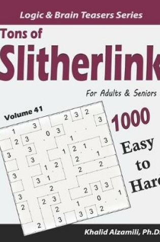 Cover of Tons of Slitherlink for Adults & Seniors