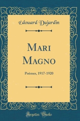 Cover of Mari Magno: Poèmes, 1917-1920 (Classic Reprint)