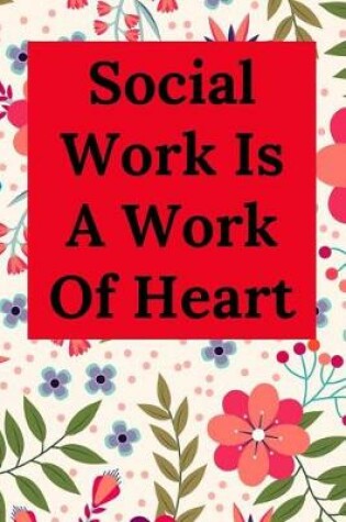 Cover of Social Work Is A Work Of Heart