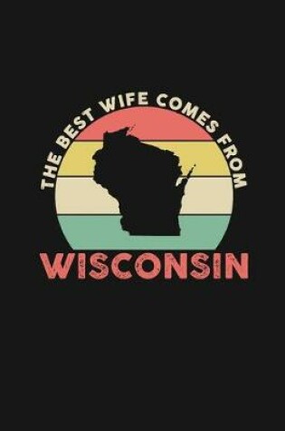 Cover of The Best Wife Comes From Wisconsin