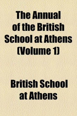 Cover of The Annual of the British School at Athens (Volume 1)