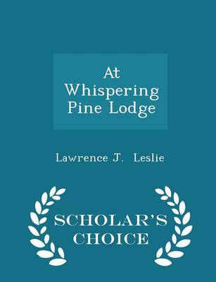Book cover for At Whispering Pine Lodge - Scholar's Choice Edition