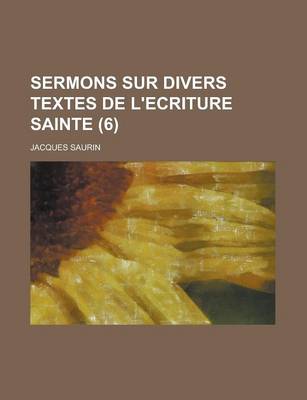 Book cover for Sermons Sur Divers Textes de L'Ecriture Sainte (6)