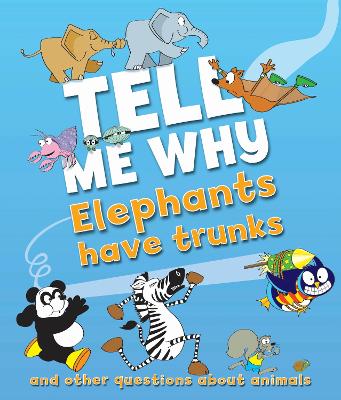 Book cover for Tell Me Why Elephants Have Trunks and Other Questions About Animals