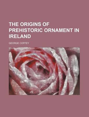 Book cover for The Origins of Prehistoric Ornament in Ireland