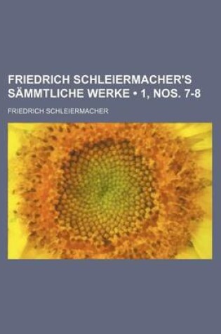 Cover of Friedrich Schleiermacher's Sammtliche Werke (1, Nos. 7-8)