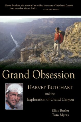 Cover of Grand Obsession: Harvey Butchart and the Exploration of the Grand Canyon