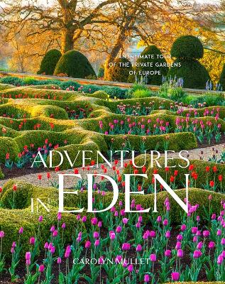 Book cover for Adventures in Eden: An Intimate Tour of the Private Gardens of Europe