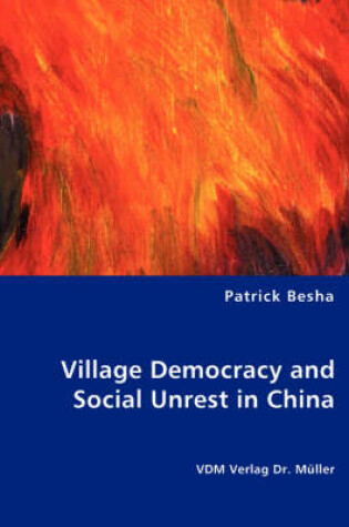 Cover of Village Democracy and Social Unrest in China